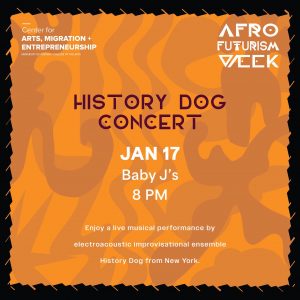 Flyer for History Dog Concert at Baby J's, January 17, at 8PM. Enjoy a live musical performance by electroacoustic improvisational ensemble History Dog from New York.