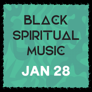 Black Spiritual Music January 28