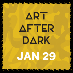Art After Dark January 29