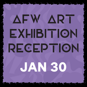 AFW Art Exhibition Reception January 30