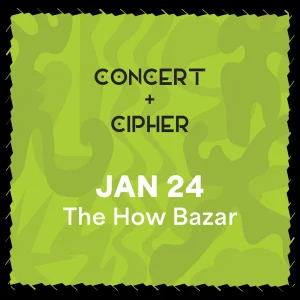 AFROFUTURISM CONCERT + CIPHER  Saturday, January 24 at The How Bazar