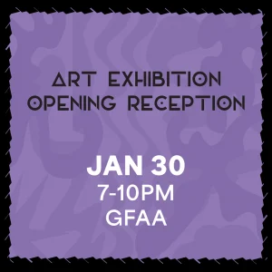 Art Exhibition Opening Reception January 30, 7 to 10PM at Gainesville Fine Arts Association
